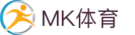 MK体育官方平台 - 手机版全球体育高清直播